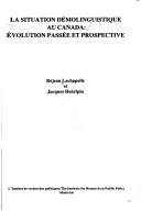 Cover of: situation démolinguistique au Canada: évolution passée et rétrospective