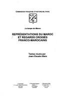 Cover of: Représentations du Maroc et regards croisés franco-marocains by textes réunis par Jean-Claude Allain.