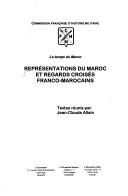 Cover of: Représentations du Maroc et regards croisés franc-marocains by textes réunis par Jean-Claude Allain