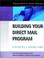 Cover of: Building Your Direct Mail Program (J-B Fund Raising School Series)