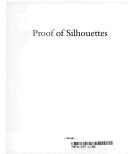 Cover of: Proof of silhouettes