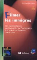 Cover of: Filmer les immigrés by Edouard Mills-Affif, Edouard Mills-Affif