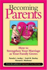 Cover of: Becoming Parents by Pamela L. Jordan, Scott M. Stanley, Howard J. Markman