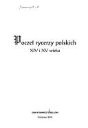 Poczet rycerzy polskich XIV i XV wieku by Dariusz Piwowarczyk