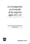 Cover of: Los inmigrantes en el mundo de los negocios siglos XIX y XX