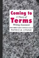 Cover of: Coming to terms: theorizing writing assessment in composition studies