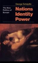 Cover of: Nations, identity, power by George Schöpflin