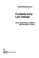 Cover of: Z polskiej karty Lwa Tołstoja: nowe i zapomniane o Tołstoju i jego percepcji w Polsce