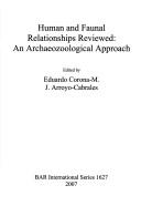Cover of HUMAN AND FAUNAL RELATIONSHIPS REVIEWED: AN ARCHAEOZOOLOGICAL APPROACH; ED. BY EDUARDO CORONA-M by 