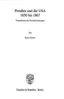 Cover of: Preussen und die USA, 1850 bis 1867: transatlantische Wechselwirkungen