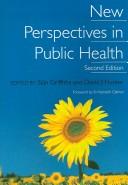 Cover of: New perspectives in public health by edited by Siân Griffiths and David J. Hunter ; foreword by Kenneth Calman.