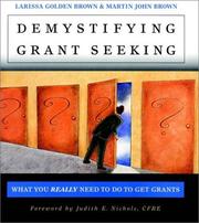 Cover of: Demystifying Grant Seeking by Larissa Golden Brown, Martin John Brown