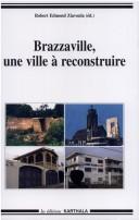 Cover of: Brazzaville, une ville à reconstruire by Robert Edmond Ziavoula [éd] ; préface d'Emile Le Bris.