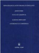 Cover of: Renaissance Latin Drama in England: John Foxe, Titus Et Gesippus (Acted 1544-1545); Samuel Bernard, Andronicus Commenus (Alexis Imperator) (Acted 1618 (Renaissance Latin Drama in England)