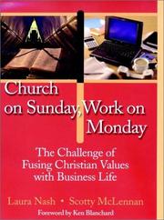 Cover of: Church on Sunday, Work on Monday: The Challenge of Fusing Christian Values with Business Life