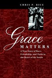 Cover of: Grace Matters:  A True Story of Race, Friendship,  and Faith in the Heart of the South