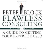 Cover of: Flawless Consulting Set , Flawless Consulting (Second Edition) and The Flawless Consulting Fieldbook