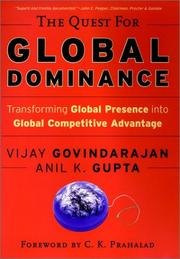 Cover of: The Quest for Global Dominance: Transforming Global Presence into Global Competitive Advantage