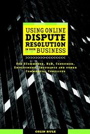 Cover of: Online dispute resolution for business: B2B, e-commerce, consumer, employment, insurance, and other commercial conflicts