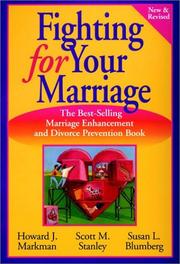 Cover of: Fighting for Your Marriage by Howard J. Markman, Scott M. Stanley, Susan L. Blumberg