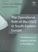 Cover of: The operational role of the OSCE in south-eastern Europe: contributing to regional stability in the Balkans