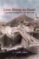 Cover of: Love Strong As Death: Lucy Peel's Canadian Journal, 1833-1836 (Studies in Childhood and Family in Canada Series)