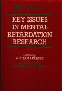 Key Issues in Mental Retardation Research by William Fraser