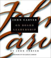 John Carver on board leadership by John Carver, John Carver, Sir Adrian Cadbury
