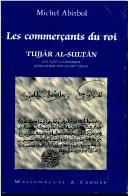 Cover of: commerçants du Roi: Tujjār Al-Sulṭān. Une élite économique judéo-marocaine au XIXe siècle ; lettres du Makhzen, traduites et annotées, 1998