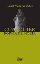 Cover of: Cualquier forma de morir by Rafael Menjívar Ochoa