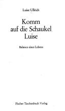 Komm auf die Schaukel Luise by Luise Ullrich