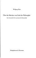 Cover of: Über das Märchen vom Ende der Philosophie by Wolfgang Marx