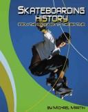 Cover of: History of skateboarding: from the backyard to the big time