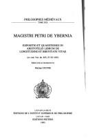 Cover of: Magistri Petri de Ybernia: expositio et quaestiones in Aristotelis librum De longitudine et brevitate vitae