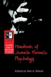 Cover of: California School of Professional Psychology Handbook of Juvenile Forensic Psychology by Neil G. Ribner