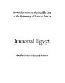 Cover of: Immortal Egypt: invited lectures on the Middle East at the University of Texas at Austin