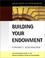 Cover of: Building Your Endowment (J-B Fund Raising School Series)