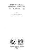 Cover of: Distrito Federal: sociedad, economía, política y cultura