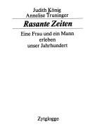 Cover of: Rasante Zeiten: eine Frau und ein Mann erleben unser Jahrhundert