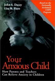 Cover of: Your Anxious Child: How Parents and Teachers Can Relieve Anxiety in Children