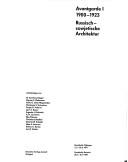 Cover of: Avantgarde 1, 1900-1923: russisch-sowjetische Architektur : Kunsthalle Tübingen, 3.5.-30.6.1991 : Kunsthalle Rostock, 20.7.-15.9.1991