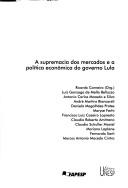 Cover of: A supremacia dos mercados e a política econômica do governo Lula