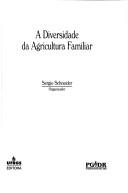 Cover of: A diversidade da agricultura familiar by Sergio Schneider, organizador.