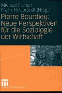 Cover of: Pierre Bourdieu: neue Perspektiven f ur die Soziologie der Wirtschaft