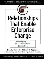 Cover of: Relationships That Enable Enterprise Change: Leveraging the Client-Consultant Connection (J-B O-D (Organizational Development))