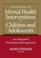 Cover of: Handbook of Mental Health Interventions in Children and Adolescents