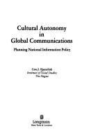 Cover of: Cultural autonomy in global communications: planning national information policy