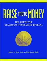 Cover of: Raise More Money: The Best of the Grassroots Fundraising Journal (Kim Klein's Chardon Press)
