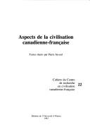 Aspects De LA Civilisation Canadienne-Francaise (Cahiers Du Centre De Recherche En Civilisation Canadienne-Francaise, No 22) by Pierre Savard