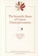 Cover of: The Scientific Bases of Cancer Chemoprevention by International Forum on the Scientific Bases of Cancer Chemoprevention (1996 Bologna, Italy), International Forum on the Scientific Bases of Cancer Chemoprevention, Morando Soffritti, Cesare Maltoni, Walter Davis, International Forum on the Scientific Bases of Cancer Chemoprevention, Morando Soffritti, Cesare Maltoni, Walter Davis